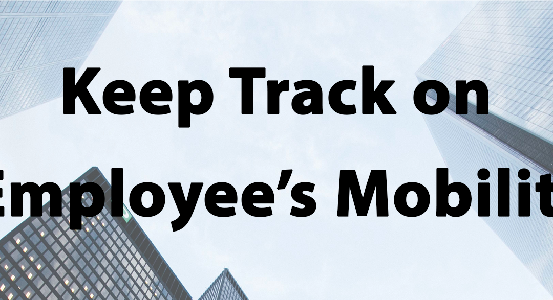 Tip #40: Keep Track on Employee’s Mobility